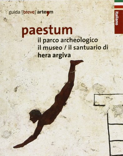 9788856903515: Paestum. Il parco archeologico. Il museo. Il santuario di Hera Argiva (Guida breve)