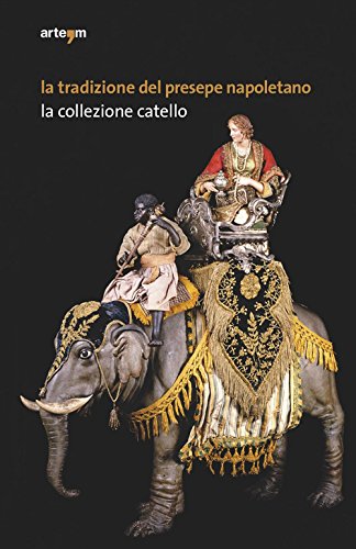 9788856904949: La tradizione del presepe napoletano. La collezione Catello. Ediz. illustrata