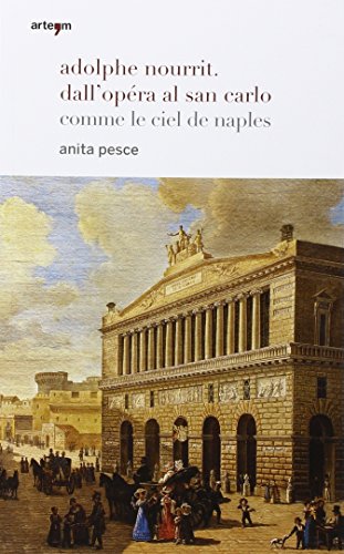 Stock image for Adolphe Nourrit. Dall'Opra al San Carlo. Comme le ciel de Naples for sale by libreriauniversitaria.it
