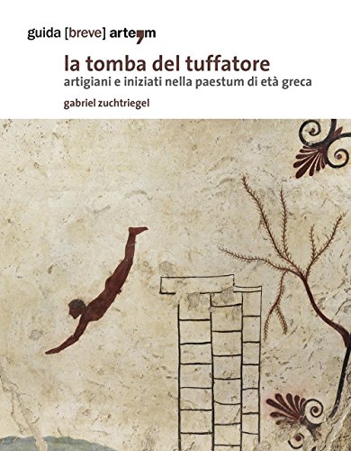 Stock image for La tomba del tuffatore. Artigiani e iniziati nella Paestum di et greca for sale by libreriauniversitaria.it