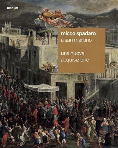 Stock image for Micco Spadaro a San Martino. Una nuova acquisizione. Ediz. illustrata (Storia e civilt) for sale by libreriauniversitaria.it