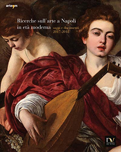 Imagen de archivo de Ricerche sull'arte a Napoli in et moderna. Saggi e documenti 2017-2018 a la venta por Colin Martin Books