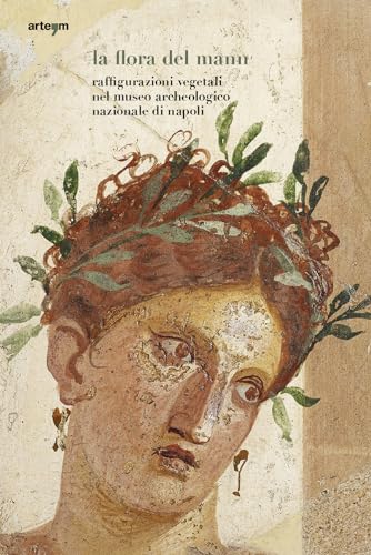 Stock image for La Flora del MANN. Raffigurazioni vegetali nel Museo Archeologico Nazionale di Napoli for sale by libreriauniversitaria.it