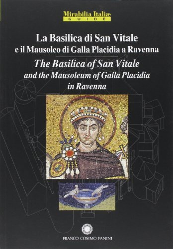 9788857000091: La Basilica di San Vitale a Ravenna e il Mausoleo di Galla Placidia-The Basilica of San Vitale in Ravenna and Mausoleo of Galla Placidia. Ediz. bilingue