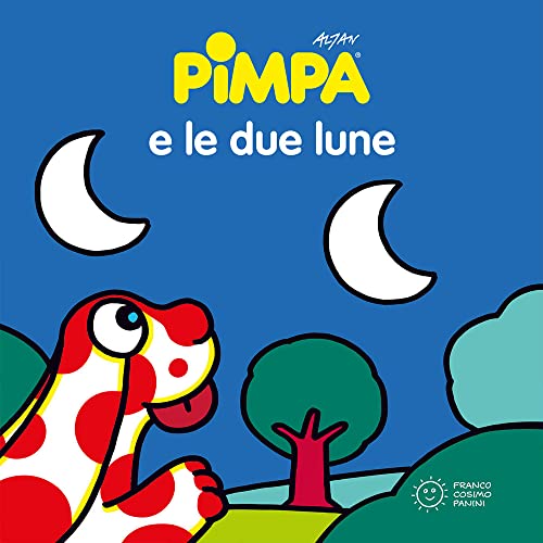 Imagen de archivo de La Pimpa books: Pimpa e le due lune a la venta por libreriauniversitaria.it