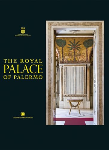 The Royal Palace of Palermo (9788857003467) by Andaloro, Maria; Cigni, Cinzia; Longo, Piero; Riotta, Gianni; Roli, Ghigo