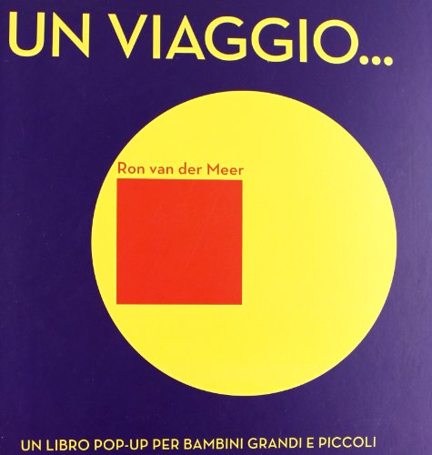 Un viaggio... Libro pop-up (9788857004808) by Meer, Ron Van Der