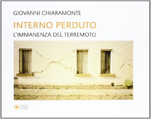 Interno perduto. L'immanenza del terremoto. Un viaggio in Emilia tra le cose perdute (9788857005485) by Unknown Author