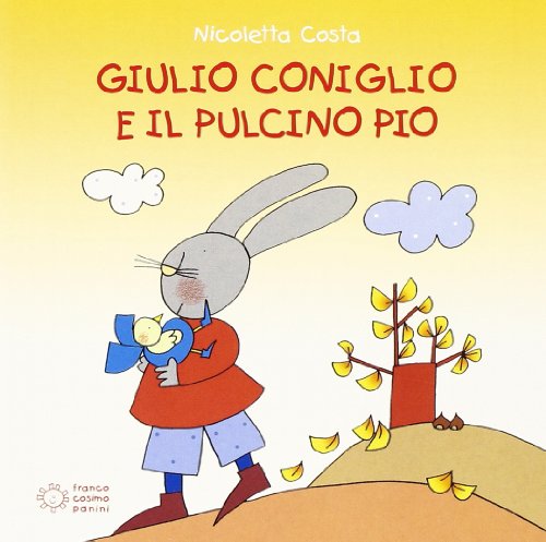 Beispielbild fr Giulio Coniglio: Giulio Coniglio e il pulcino Pio zum Verkauf von Ammareal