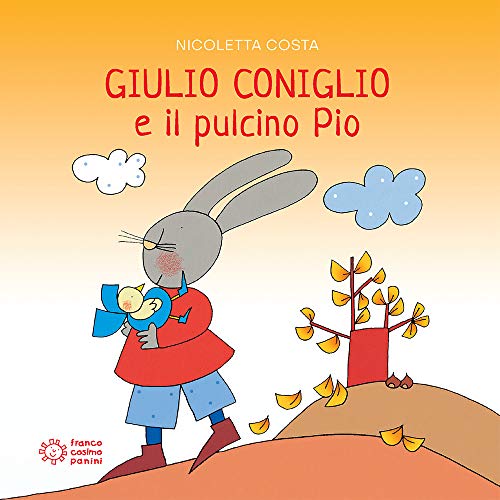 9788857006819: Giulio Coniglio e il pulcino Pio. Ediz. a colori (Maxiquadrotti)