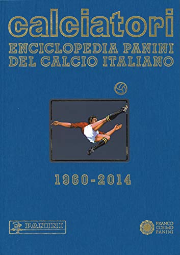 Imagen de archivo de Calciatori. Enciclopedia Panini del calcio italiano 1960-2014. Con indici a la venta por Brook Bookstore