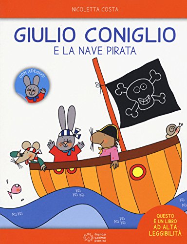 Beispielbild fr Giulio Coniglio: Giulio Coniglio e la nave pirata. Con adesivi zum Verkauf von WorldofBooks