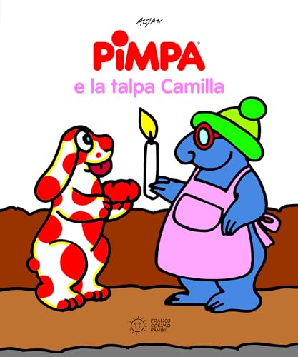 Stock image for PIMPA E LA TALPA CAMILLA (Italian) for sale by Brook Bookstore