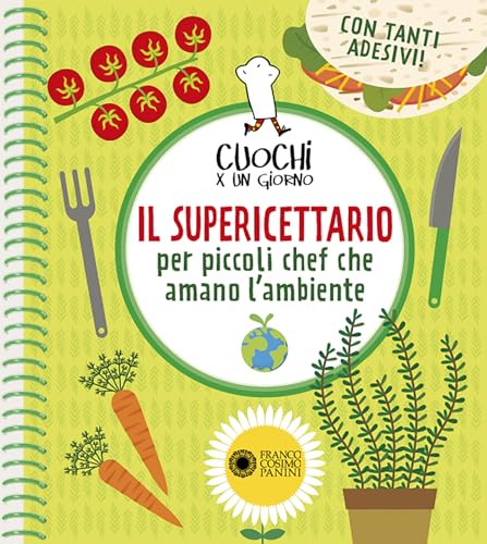 9788857019185: Il supericettario per piccoli chef che amano l'ambiente. Ediz. a colori. Ediz. a spirale. Con Adesivi (Libri per fare)