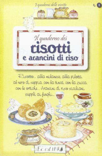 Beispielbild fr Il quaderno dei risotti e arancini di riso (I quaderni delle ricette) zum Verkauf von medimops