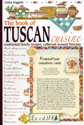 9788857102023: The Book of Tuscan Cuisine: Traditional Family Recipes, Collected Around Tuscany