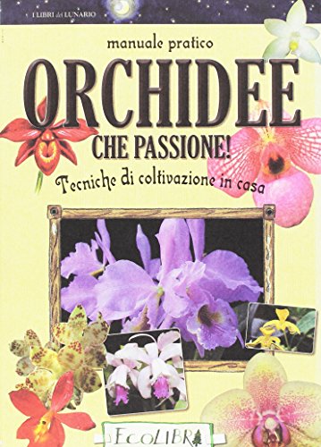 9788857102368: Orchidee che passione