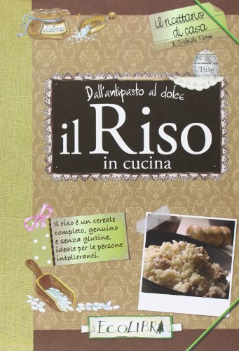Beispielbild fr Il riso in cucina. Dall'antipasto al dolce zum Verkauf von medimops