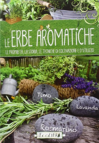 9788857102979: Le erbe aromatiche. Guida alla consultazione e all'uso delle aromatiche