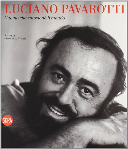 9788857200644: Pavarotti. L'uomo che emozion il mondo (Musica e spettacolo)