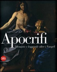 9788857202396: APOCRIFI: MEMORIE E LEGGENDE OLTRE I VANGELI / the Apocrypha: Memories and Legends Beyond the Gospels