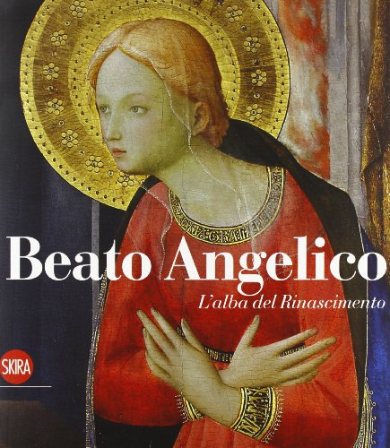 Imagen de archivo de Beato Angelico. L'alba del Rinascimento a la venta por Apeiron Book Service