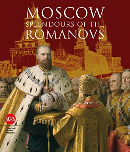 Imagen de archivo de Moscow: Splendor of the Romanovs a la venta por HPB-Diamond