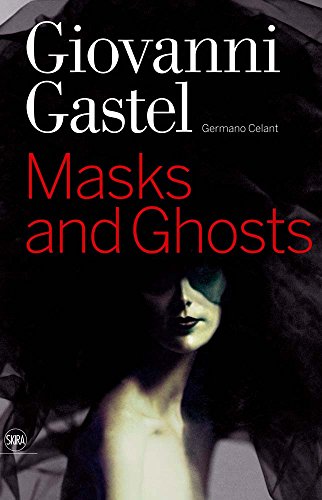 9788857203188: Giovanni Gastel: Masks and Ghosts