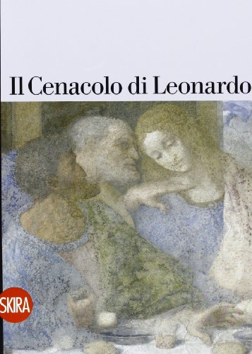 9788857204468: Il Cenacolo di Leonardo. Guida. Ediz. illustrata