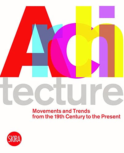 Imagen de archivo de Architecture : Movements and Trends from the 19th Century to the Present a la venta por Better World Books: West