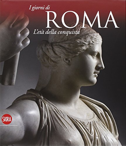9788857205915: L'et della conquista. I giorni di Roma. Ediz. illustrata