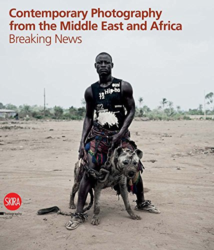 Beispielbild fr Contemporary Photography from the Middle East and Africa: Breaking News zum Verkauf von Colin Martin Books