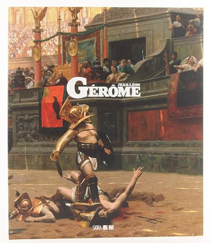 Jean-Leon Gerome (9788857207025) by Des Cars, Laurence; De Font-Relaux, Dominique; Papet, Edouard