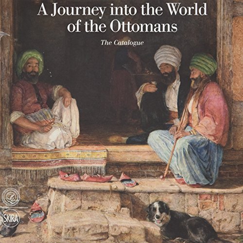 Beispielbild fr A Journey Into the World of the Ottomans: Exhibition Catalogue Volume 2. zum Verkauf von HPB-Ruby