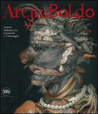 Beispielbild fr Arcimboldo. Artista milanese tra Leonardo e Caravaggio zum Verkauf von Thomas Emig