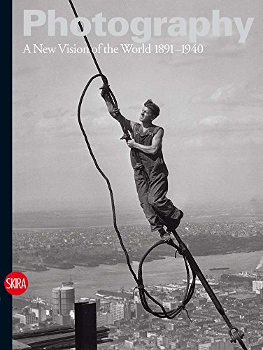 9788857210322: Photography: A New Vision of the World 1891-1940 (Composition of the Work)