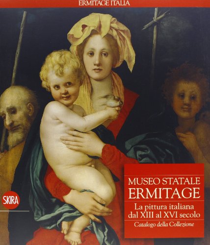 9788857211138: Museo Statale Ermitage. La pittura italiana dal 300 al Rinascimento. Ediz. illustrata