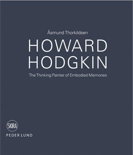 9788857211312: Howard Hodgkin: The Thinking Painter of Embodied Memories