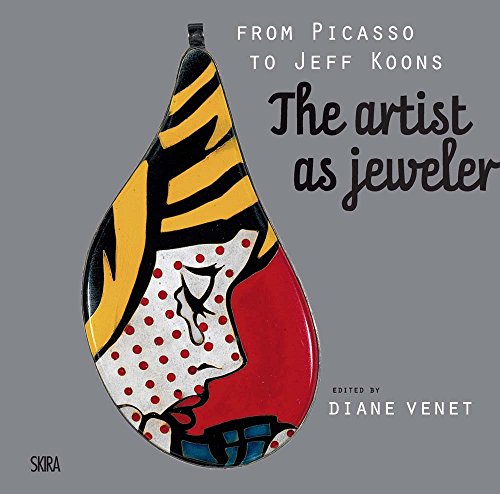 9788857211565: From Picasso to Jeff Koons. The artis as jeweler. Ediz. illustrata (Arte moderna. Cataloghi)