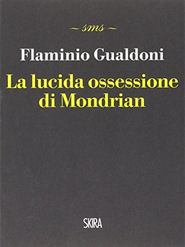 9788857213392: La lucida ossessione di Mondrian (Skira mini saggi)