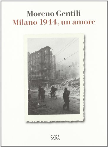 Beispielbild fr Milano 1944, un amore zum Verkauf von Brook Bookstore