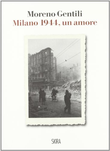 Stock image for Milano 1944, un amore for sale by Brook Bookstore