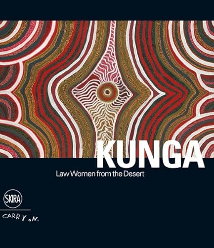 Kunga: Law Women from the Desert (9788857213637) by Morvan, Arnaud; Glowczewski, Barbara; Dussart, Francoise