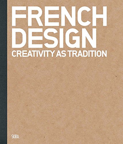 Beispielbild fr French Design: Creativity as Tradition zum Verkauf von Midtown Scholar Bookstore