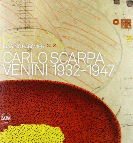 Carlo Scarpa. Venini 1932-1947 (9788857214726) by [???]
