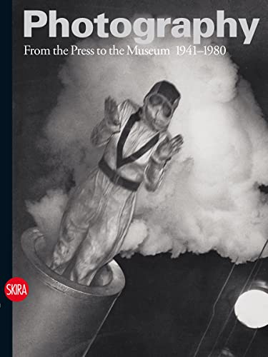 Photography: From the Press to the Museum 1941-1980 (History of Photography) (9788857215082) by Van Winkel, Camiel