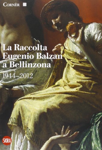 Imagen de archivo de La raccolta Eugenio Balzan a Bellinzona 1944-2012. Catalogo della mostra (Bellinzona, 28 settembre 2012-20 gennaio 2013) [Paperback] a la venta por Brook Bookstore