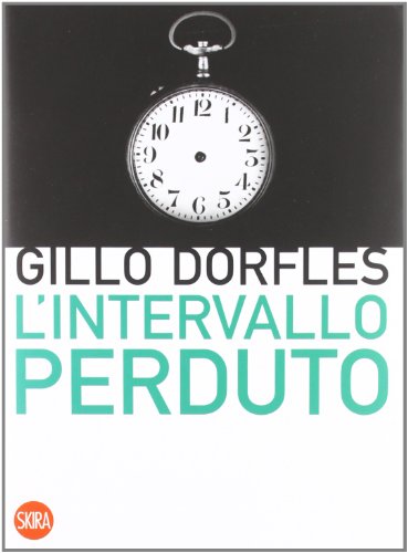 L'intervallo perduto (9788857216003) by Gillo Dorfles