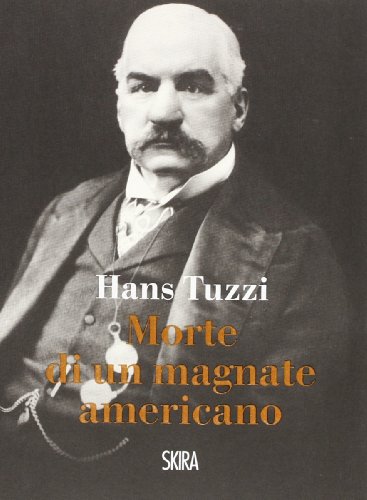 9788857217208: Morte di un magnate americano (NarrativaSkira)