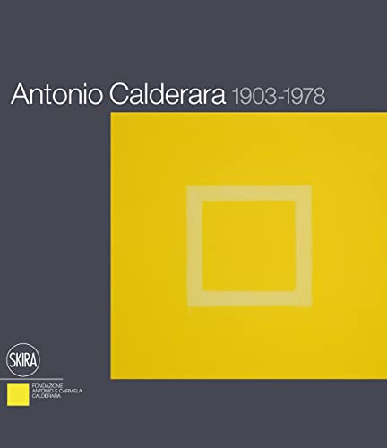 9788857217437: Antonio Calderara 1903-1978. Ediz. italiana e inglese (Arte moderna. Cataloghi)